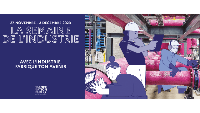 Ouverture des labellisations de la  Semaine de l'Industrie 2023 du 27 novembre au 3 décembre 2023
